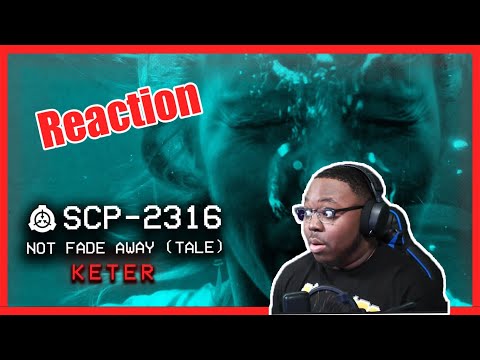 SCP-2316 "Not Fade Away" - SCP Tale (REACTION)