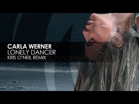 Carla Werner - Lonely Dancer (Kris O'Neil Remix)