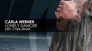 Carla Werner - Lonely Dancer (Kris O'Neil Remix)
