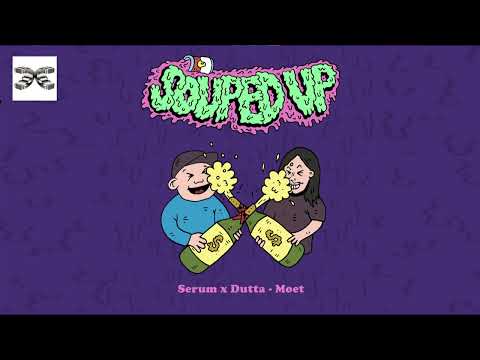 Serum x Dutta - Moet - Souped Up Records