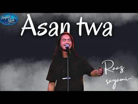 Asan twa by Raaz Sayami (Nepal Idol performance)