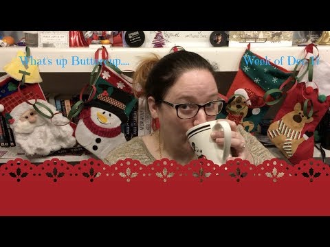 What's up Buttercup...Week of December 17, 2017