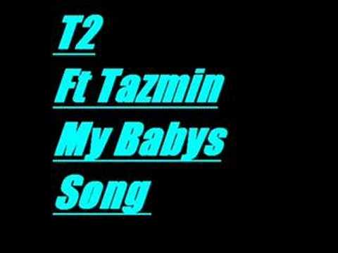 T2 - My Babys Song (ft Tamzin From Lesta)