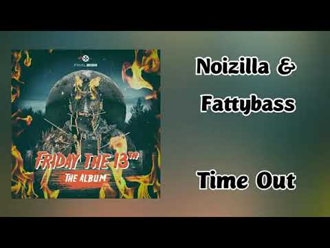 Noizilla & Fattybass - Time Out