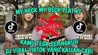 Download lagu MY NECK MY BECK DJ PLAT KT X KAMU TEGA SELINGKUH mp3