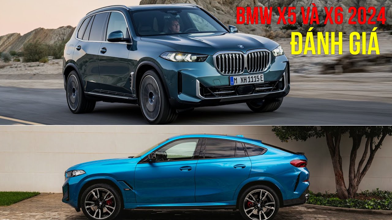 Đánh giá chi tiết BMW X5 và X6 2024 vừa ra mắt: Nhiều điểm mới đáng chú ý