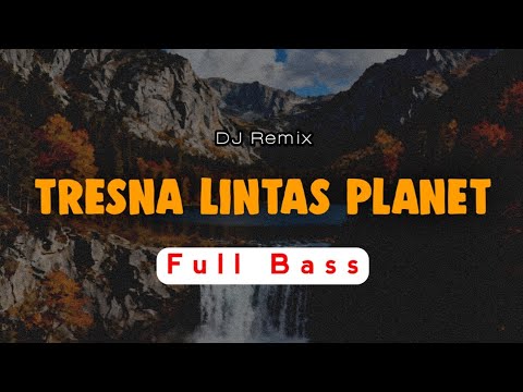 DJ Tresna Lintas Planet Full Bass | Lagu Bali Terbaru Populer