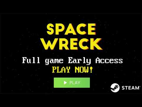 SpaceWreck Full Versio Early Access launch trailer