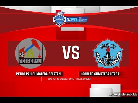 LFN 2018: PETRO PALI SUMATERA SELATAN VS ISORI SUMATERA UTARA