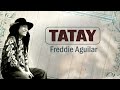 TATAY - Freddie Aguilar (Lyric Video) OPM