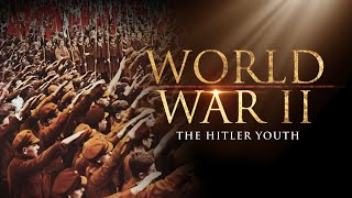 The Second World War: The Hitler Youth