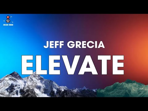 Jeff Grecia - Elevate (Lyrics)