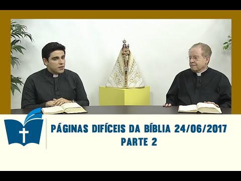 Páginas Difíceis da Bíblia 24/06/2017 - Parte 2