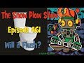 The Snow Plow Show Episode 461 Will It Flush
