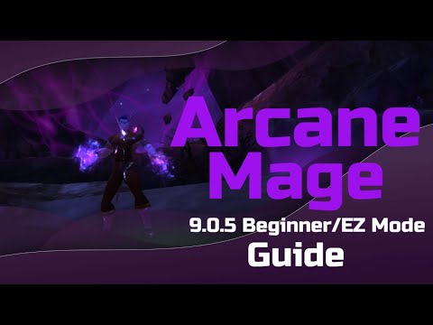 9.0.5 Arcane Mage Beginner/EZ Mode Guide