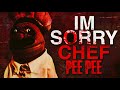 I M Sorry Chef Pee Pee CreepyPasta