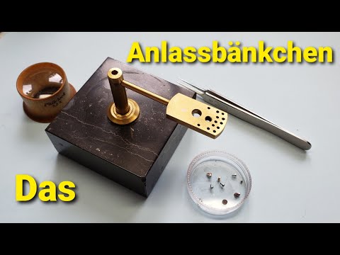 Uhrmacherwerkzeug erklärt - Das Anlassbänkchen