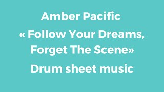 Amber Pacific   Follow Your Dreams Forget The Scene - drum notes