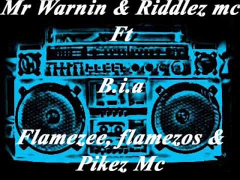 Mr Warnin & Riddlez Mc Ft B.i.a Flamezee Flamezos & Pikez Mc