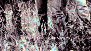 The Steeldrivers - &quot;East Kentucky Home&quot;