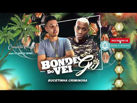 Bonde do Véi  (Feat. Mc Gw)  - Bucetinha Criminosa  (monstrão no beat)