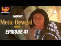 Série -METTE DEWGAL-Episode 41-Saison 1