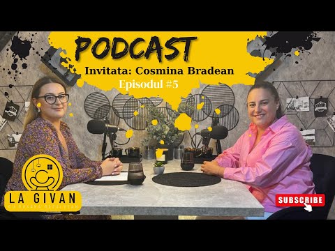 At Givan with Roxana Rozovlean - #EP5 - PODCAST - Guest - Cosmina Bradean