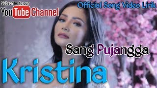 Download lagu Kristina Sang Pujangga Song Lirik... mp3