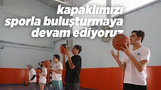 Kapaklımızı Sporla Buluşturmaya Devam Ediyoruz