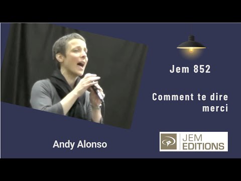 Andy Alonso - Comment te dire merci, Jem 852