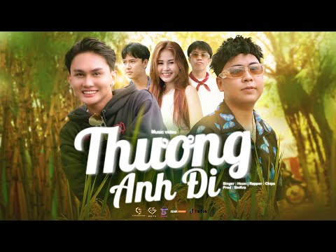 Thương Anh Đi - Hoon, Chips | Official music video