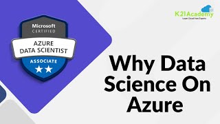 Why Data Science On Azure | DP-100 | K21Academy