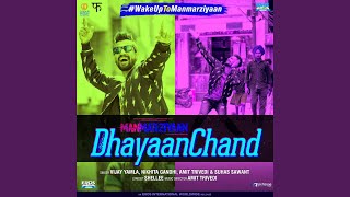 Dhayaanchand (From &quot;Manmarziyaan&quot;)