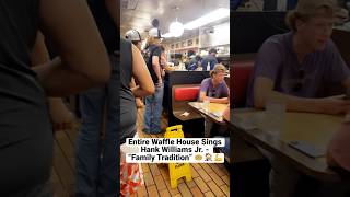 Waffle House Customers Sing “Family Tradition” by Hank Williams Jr.