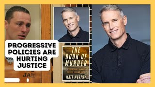 Want REAL Justice? Listen to This Prosecutor Insider, Matt Murphy