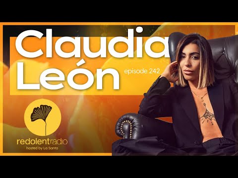 CLAUDIA LEÓN Redolent Radio 242