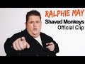 Ralphie May: Imperfectly Yours - Shaved Monkeys