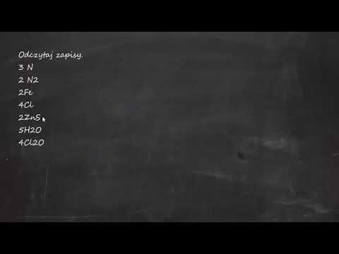 Odczytaj zapisy: 3 N,  2 N2, 2 Fe, 4Cl,  2ZnS,  5H2O, 4Cl2O.