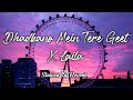 Dhadkano Mein Tere Geet Hai X Laila Slowed Reverb Song