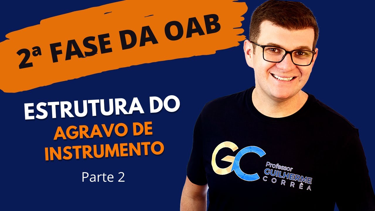 2ª Fase da OAB | Estrutura do Agravo de instrumento - Parte 2