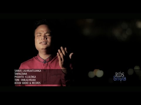 Samuel Lalhruaitluanga - Tawngtaina (Official Music Video)