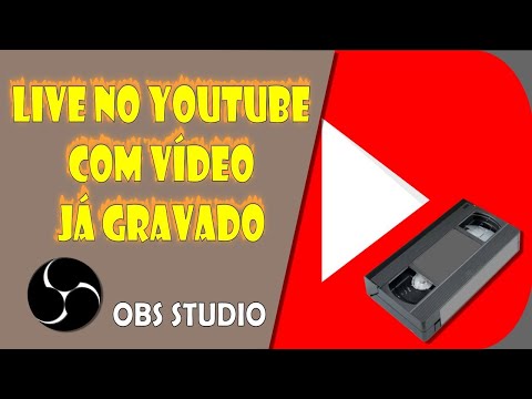 Fazer Live no YouTube com um Vídeo JÁ GRAVADO OBS Studio| Live com Vídeo Gravado