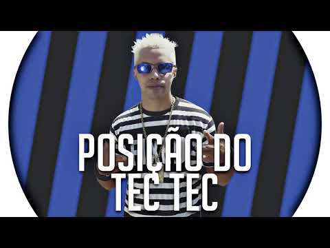 MC JAIR DA ROCHA - POSIÇÃO DO TEC TEC