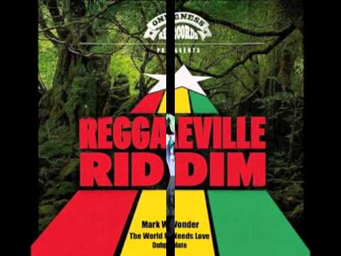 Mark Wonder - The World Needs Love dubplate - Reggaeville riddim 2012