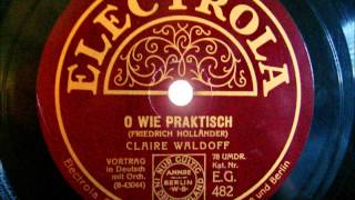 Claire Waldoff Vortragskünstlerin - O wie praktisch - Friedrich Holländer - 1927
