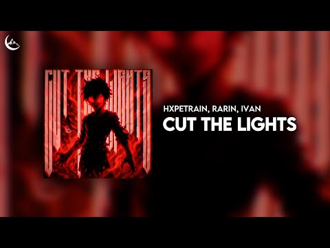 HXPETRAIN, Rarin, IVAN - Cut The Lights [Brazilian Funk]