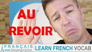 HOW TO SAY GOODBYE IN FRENCH | 11 Ways to Say "Au Revoir"!