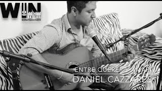 ENTRE QUERER Y AMAR - INTOCABLE - DANIEL CAZZARES COVER