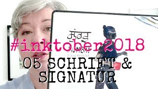 #inktober2018 | Tag 5 Schrift & Signatur