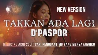 Download lagu TAKKAN ADA LAGI - D'PASPOR video lyric (COVER) mp3 Download lagu TAKKAN ADA LAGI - D'PASPOR video lyric (COVER) mp3